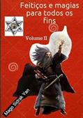 Ler Feiticos e Magias Para Todos os Fins Volume II, do autor Mago Sidrak Yan Ler Feiticos e Magias Para Todos os Fins Volume II, do autor Mago Sidrak Yan
