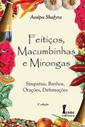 Ler Feitiços, Macumbinhas e Mirongas, do autor Assipu Shafyra Ler Feitiços, Macumbinhas e Mirongas, do autor Assipu Shafyra