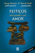 Ler Feitiços Para Prender O Seu Amor, do autor Odé Kileuy; Vera De Oxaguiã
