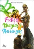 Ler Feitiços, Magias e Mirongas, do autor Evandro Mendonça
