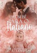 Ler Um Bebê Para o Italiano (Série Feitiço Italiano Livro 1), do autor D. A. Lemoyne