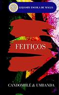 Ler Feitiços - Do Candomblé e na Umbanda, do autor Luiz Carlos de Oliveira Silva Ler Feitiços - Do Candomblé e na Umbanda, do autor Luiz Carlos de Oliveira Silva