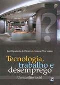 Ler Tecnologia, Trabalho E Desemprego, do autor Antonio Vico; Jayr Oliveira Ler Tecnologia, Trabalho E Desemprego, do autor Antonio Vico; Jayr Oliveira
