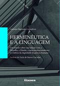 Ler Hermenêutica e a Linguagem: um Estudo Sobre sua Relação com a Filosofia, o Direito, o Neoconstitucionalismo e a Defesa da Dignidade da Pessoa Humana, do autor Antonio Baptista Gonçalves Ler Hermenêutica e a Linguagem: um Estudo Sobre sua Relação com a Filosofia, o Direito, o Neoconstitucionalismo e a Defesa da Dignidade da Pessoa Humana, do autor Antonio Baptista Gonçalves