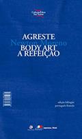 Ler Agreste. Body Art. A Refeição - Coleção Palco Sur Scene, do autor Newton Moreno Ler Agreste. Body Art. A Refeição - Coleção Palco Sur Scene, do autor Newton Moreno