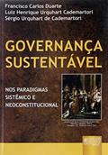 Ler Governança Sustentável - Nos Paradigmas Sistêmico e Neoconstitucional, do autor Francisco C. Duarte; Luiz H. U. Cademartori; Sérgio U. Cademartori Ler Governança Sustentável - Nos Paradigmas Sistêmico e Neoconstitucional, do autor Francisco C. Duarte; Luiz H. U. Cademartori; Sérgio U. Cademartori