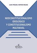 Ler Neoconstitucionalismo ideológico y constitucionalismo multinivel, do autor Luis Miguel Hoyos Rojas Ler Neoconstitucionalismo ideológico y constitucionalismo multinivel, do autor Luis Miguel Hoyos Rojas