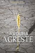 Ler Lavoura agreste: A história de um homem bom, do autor Cláudio Bueno da Silva Ler Lavoura agreste: A história de um homem bom, do autor Cláudio Bueno da Silva