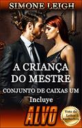 Ler Conjuntos de Caixas Um: Um Suspense Erótico BDSM Ménage (A Criança do Mestre - Conjunto de Caixa Livro 1), do autor Simone Leigh Ler Conjuntos de Caixas Um: Um Suspense Erótico BDSM Ménage (A Criança do Mestre - Conjunto de Caixa Livro 1), do autor Simone Leigh