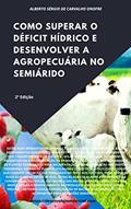 Ler COMO SUPERAR O DÉFICIT HÍDRICO E DESENVOLVER A AGROPECUÁRIA NO SEMIÁRIDO, do autor Alberto Sérgio de Carvalho Onofre Ler COMO SUPERAR O DÉFICIT HÍDRICO E DESENVOLVER A AGROPECUÁRIA NO SEMIÁRIDO, do autor Alberto Sérgio de Carvalho Onofre