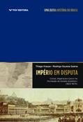 Ler Império em disputa: coroa, oligarquia e povo na formação do Estado brasileiro (1823-1870), do autor Thiago Krause; Rodrigo Goyena Soares Ler Império em disputa: coroa, oligarquia e povo na formação do Estado brasileiro (1823-1870), do autor Thiago Krause; Rodrigo Goyena Soares