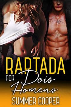 Raptada por Dois Homens, do autor Summer Cooper