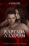 Ler Raptada por um Vampiro, do autor CASSIAPE autora