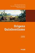 Ler Origens: Quinhentismo, do autor Pero Vaz de Caminha; Pero de Magalhães Gandavo; José de Anchieta