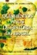 Ler Quinhentos Anos De Historia Do Brasil (Colecao General Benicio) (Portuguese Edition), do autor Guilherme De Andrea Frota