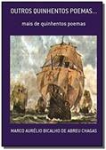 Ler Outros Quinhentos Poemas, do autor Marco Aurélio Bicalho de Abreu Chagas Ler Outros Quinhentos Poemas, do autor Marco Aurélio Bicalho de Abreu Chagas