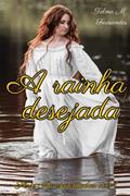 Ler A rainha desejada: E se faltasse um grande detalhe, à história que sempre conheceu e que foi contada ao longo de quinhentos anos?: 1, do autor Telma Monteiro Fernandes Ler A rainha desejada: E se faltasse um grande detalhe, à história que sempre conheceu e que foi contada ao longo de quinhentos anos?: 1, do autor Telma Monteiro Fernandes