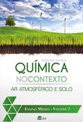Ler Química no Contexto - Ar Atmosférico e Solo - Vol. 2, do autor Adelaide Viveiros