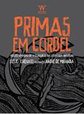 Ler Primas em Cordel: Versões Rimadas de 12 Clássicos da Literatura Universal, do autor Stélio Torquato Lima Ler Primas em Cordel: Versões Rimadas de 12 Clássicos da Literatura Universal, do autor Stélio Torquato Lima