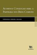Ler Acordos Conjugais Para a Partilha dos Bens Comuns, do autor Esperança Pereira Mealha