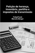 Ler Petição de herança, inventário, partilha e impostos de transmissão, do autor Felipe Frank; Marcelo Bürger Ler Petição de herança, inventário, partilha e impostos de transmissão, do autor Felipe Frank; Marcelo Bürger