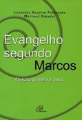 Ler Evangelho segundo Marcos: Eleição, partilha e amor, do autor Leonardo Agostini Fernandes; Matthias Grenzer