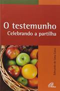 Ler O testemunho - Celebrando a partilha, do autor Edmundo de Lima Calvo Ler O testemunho - Celebrando a partilha, do autor Edmundo de Lima Calvo