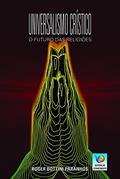 Ler Universalismo Crístico: O Futuro Das Religiões, do autor Roger Bottini Paranhos