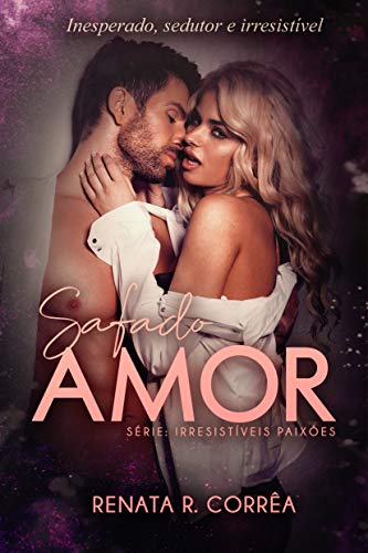Ler Safado amor (Irresistíveis paixões - novela 2), do autor Renata R. Corrêa Ler Safado amor (Irresistíveis paixões - novela 2), do autor Renata R. Corrêa