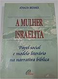 Ler A Mulher Israelita, do autor Vários Autores Ler A Mulher Israelita, do autor Vários Autores