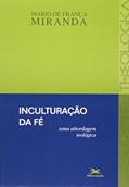 Ler Inculturação da fé: Uma abordagem teológica, do autor Mario de França Miranda Ler Inculturação da fé: Uma abordagem teológica, do autor Mario de França Miranda