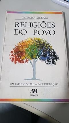 Religioes Do Povo. Um Estudo Sobre A Inculturação, do autor Giorgio Paleari