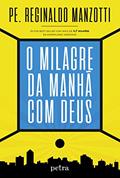 Ler O milagre da manhã com Deus, do autor Reginaldo Manzotti