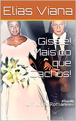 Ler Gisele! Mais do que Cachos!: Um Lindo Romance, do autor Elias Viana Ler Gisele! Mais do que Cachos!: Um Lindo Romance, do autor Elias Viana
