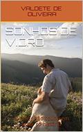 Ler Sonhos de Vidro: O amor não coube em uma só história, do autor VALDETE DE OLIVEIRA Ler Sonhos de Vidro: O amor não coube em uma só história, do autor VALDETE DE OLIVEIRA