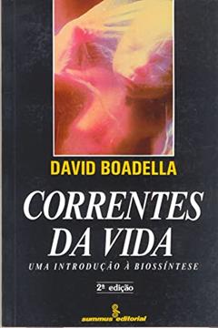 Correntes da vida: Uma introdução à biossíntese, do autor David Boadella