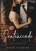 Ler Sentenciado: Trilogia Destinos livro 02, do autor Mandy Pinheiro Ler Sentenciado: Trilogia Destinos livro 02, do autor Mandy Pinheiro