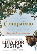 Ler Compaixão: Uma história de justiça e redenção, do autor Bryan Stevenson Ler Compaixão: Uma história de justiça e redenção, do autor Bryan Stevenson