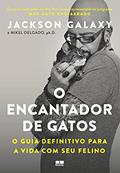 Ler O encantador de gatos: O guia definitivo para a vida com seu felino, do autor Jackson Galaxy; Mikel Delgado
