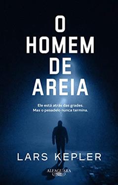 O homem de areia: Da série Joona Linna, do autor Lars Kepler