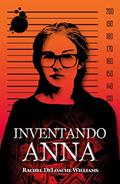 Ler Inventando Anna: A história real de uma falsa herdeira, do autor Rachel DeLoache Williams