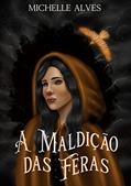 Ler A Maldição das Feras, do autor Michelle Alves