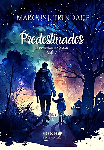 Ler Predestinados (Suscetíveis a Amar Livro 2), do autor Marcus J. Trindade Ler Predestinados (Suscetíveis a Amar Livro 2), do autor Marcus J. Trindade