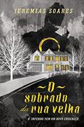 Ler O Sobrado da Rua Velha, do autor Jeremias Soares