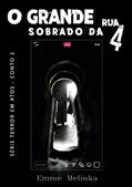 Ler O Grande Sobrado da Rua 4 : Conto 2 (Terror em Atos), do autor Emme Melinka