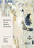 Ler Memórias de Um Médico de Favela, do autor Humberto Sauro Victorino Machado
