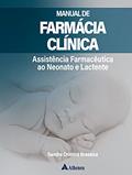 Ler Manual de Farmácia Clínica: Assistência Farmacêutica ao Neonato e Lactente, do autor Sandra Cristina Brassica