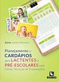 Ler Planejamento de Cardápios Para Lactentes e Pré-escolares com Fichas Técnicas de Preparações, do autor Anne Jardim Botelho Ler Planejamento de Cardápios Para Lactentes e Pré-escolares com Fichas Técnicas de Preparações, do autor Anne Jardim Botelho