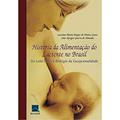 Ler História da Alimentação do Lactente no Brasil, do autor Luciana Maria Borges da Matta Souza; João Aprigio Guerra de Almeida Ler História da Alimentação do Lactente no Brasil, do autor Luciana Maria Borges da Matta Souza; João Aprigio Guerra de Almeida