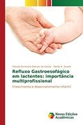 Ler Refluxo Gastroesofágico em lactentes: importância multiprofissional, do autor Alencar de Castro Claudia Germania; Duarte Danilo A. Ler Refluxo Gastroesofágico em lactentes: importância multiprofissional, do autor Alencar de Castro Claudia Germania; Duarte Danilo A.
